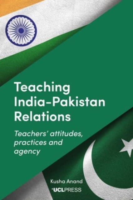 Teaching India-Pakistan Relations : Exploring Teachers' Voices, Paperback / softback Book