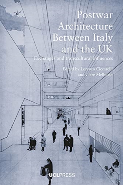 Post-War Architecture Between Italy and the Uk : Exchanges and Transcultural Influences, Paperback / softback Book