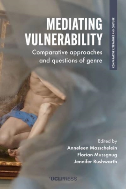 Mediating Vulnerability : Comparative Approaches and Questions of Genre, Paperback / softback Book