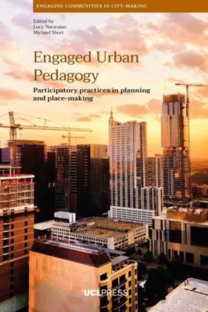Engaged Urban Pedagogy : Participatory Practices in Planning and Place-Making, Paperback / softback Book