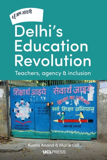 Delhi's Education Revolution : Teachers, Agency and Inclusion, Hardback Book