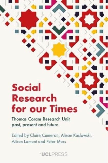 Social Research for Our Times : Thomas Coram Research Unit Past, Present and Future, Paperback / softback Book