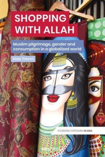 Shopping with Allah : Muslim Pilgrimage, Gender and Consumption in a Globalised World, Paperback / softback Book