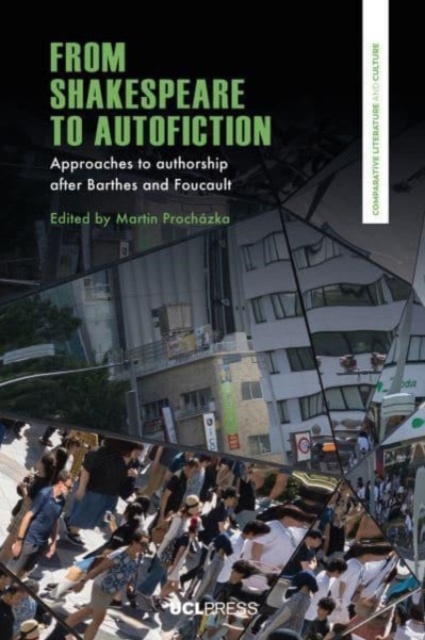 From Shakespeare to Autofiction : Approaches to Authorship After Barthes and Foucault, Hardback Book