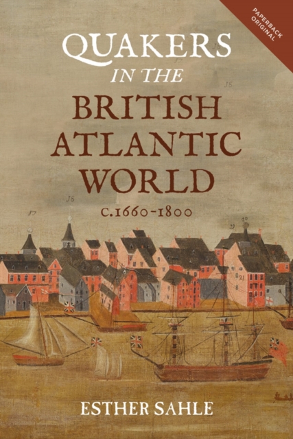 Quakers in the British Atlantic World, c.1660-1800, PDF eBook