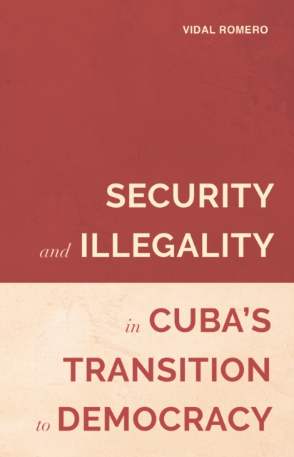 Security and Illegality in Cuba's Transition to Democracy, EPUB eBook