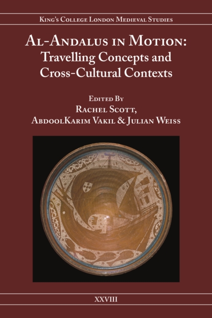 Al-Andalus in Motion : Travelling Concepts and Cross-Cultural Contexts, PDF eBook