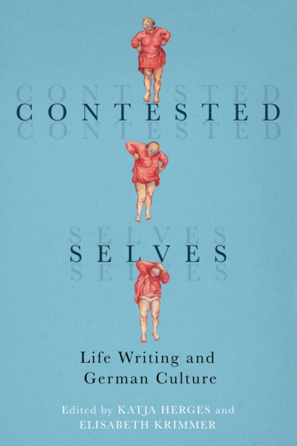 Contested Selves : Life Writing and German Culture, PDF eBook
