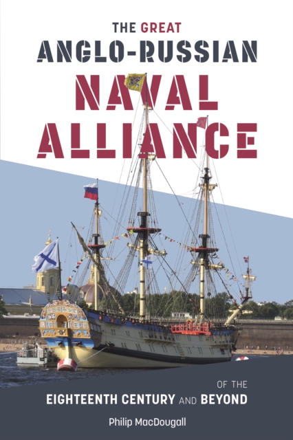 The Great Anglo-Russian Naval Alliance of the Eighteenth Century and Beyond, EPUB eBook