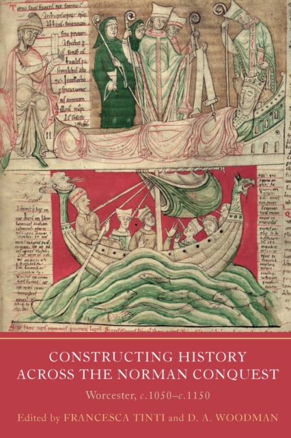 Constructing History across the Norman Conquest : Worcester, c.1050--c.1150, EPUB eBook