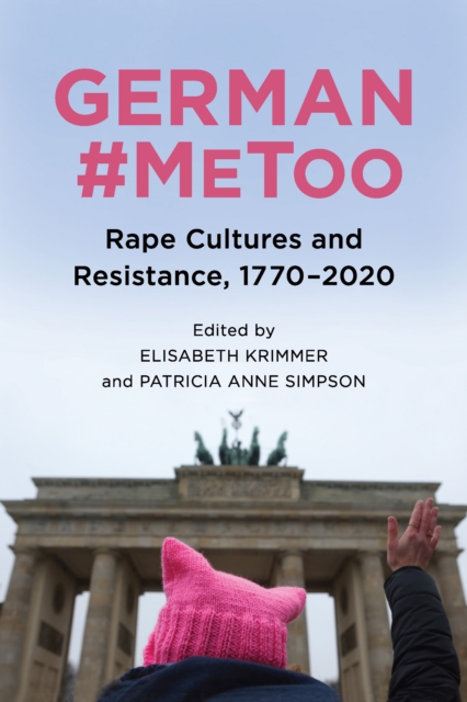 German #MeToo : Rape Cultures and Resistance, 1770-2020, PDF eBook