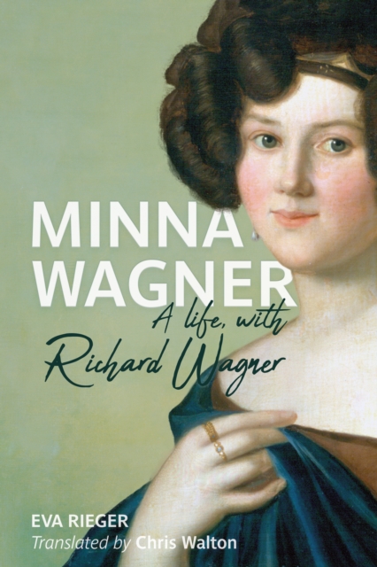 Minna Wagner : A Life, with Richard Wagner, EPUB eBook