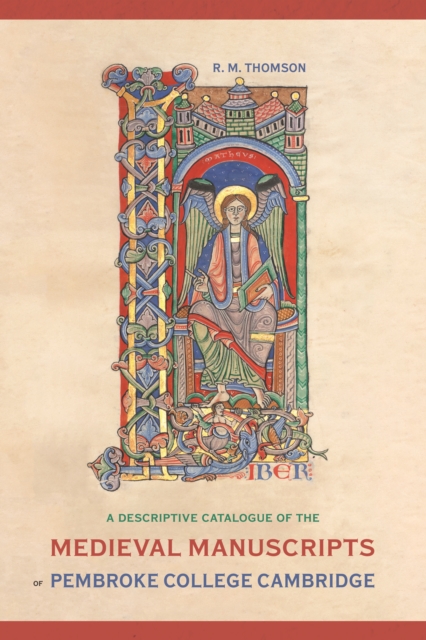 A Descriptive Catalogue of the Medieval Manuscripts of Pembroke College Cambridge, PDF eBook