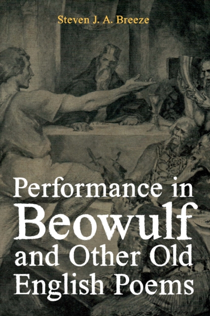 Performance in <I>Beowulf</I> and other Old English Poems, PDF eBook