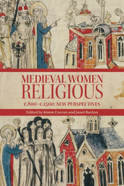 Medieval Women Religious, c. 800-c. 1500 : New Perspectives, PDF eBook