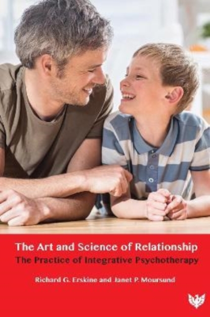 The Art and Science of Relationship : The Practice of Integrative Psychotherapy, Paperback / softback Book
