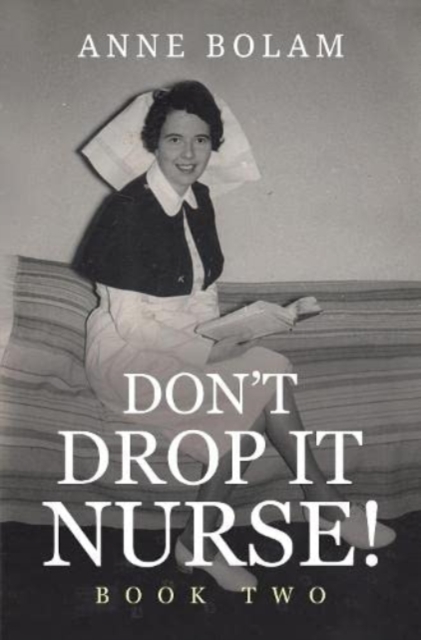 Don't Drop it Nurse! : Book Two, Paperback / softback Book