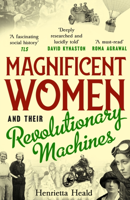Magnificent Women and their Revolutionary Machines, Paperback / softback Book