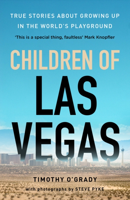 Children of Las Vegas : True stories about growing up in the world's playground, Paperback / softback Book