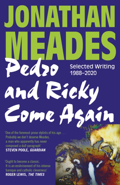 Pedro and Ricky Come Again : Selected Writing 1988-2020, Paperback / softback Book