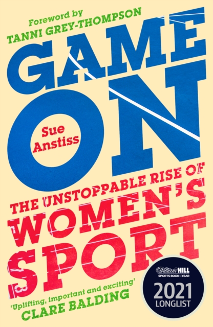 Game On : Shortlisted for the Sunday Times Sports Book of the Year & Longlisted for the William Hill Sports Book of the Year, Paperback / softback Book