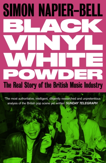 Black Vinyl White Powder : The Real Story of the British Music Industry, EPUB eBook