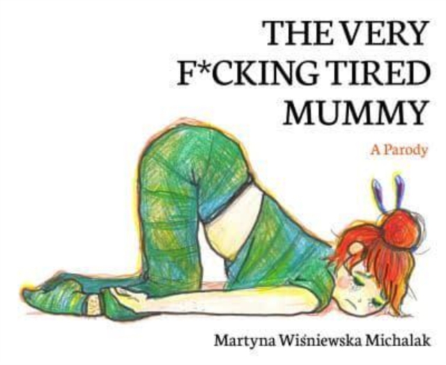 The Very F*cking Tired Mummy : A Parody, Paperback / softback Book