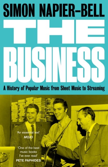 The Business : A History of Popular Music from Sheet Music to Streaming, EPUB eBook