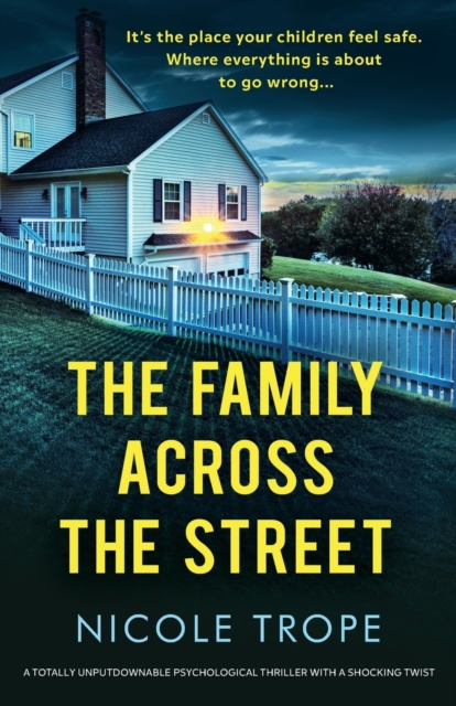 The Family Across the Street : A totally unputdownable psychological thriller with a shocking twist, Paperback / softback Book