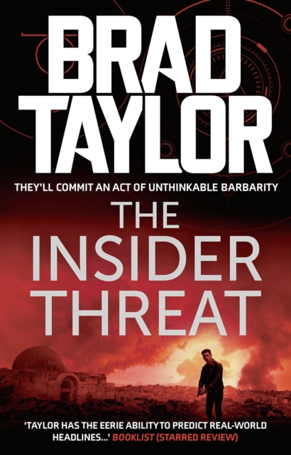 The Insider Threat : A gripping military thriller from ex-Special Forces Commander Brad Taylor, EPUB eBook