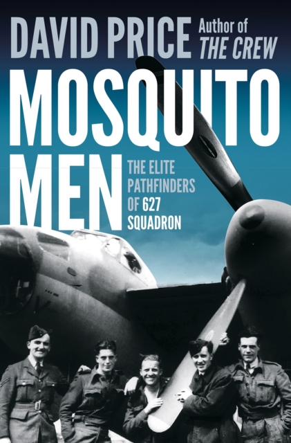Mosquito Men : The Elite Pathfinders of 627 Squadron, Hardback Book