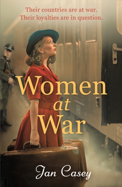 Women at War : A heart-wrenching WW2 historical novel that you won't be able to put down in 2024, from the author of The Women of Waterloo Bridge., Paperback / softback Book