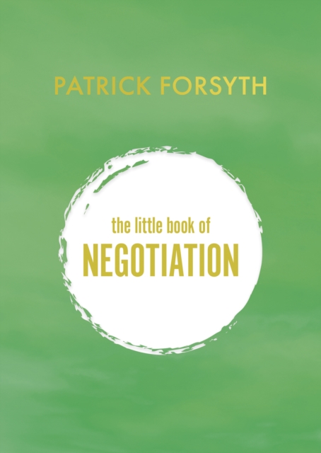 The Little Book of Negotiation : How to get what you want, EPUB eBook