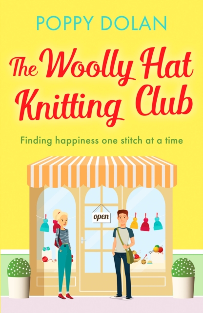 The Woolly Hat Knitting Club : A gorgeous, uplifting romantic comedy, Paperback / softback Book