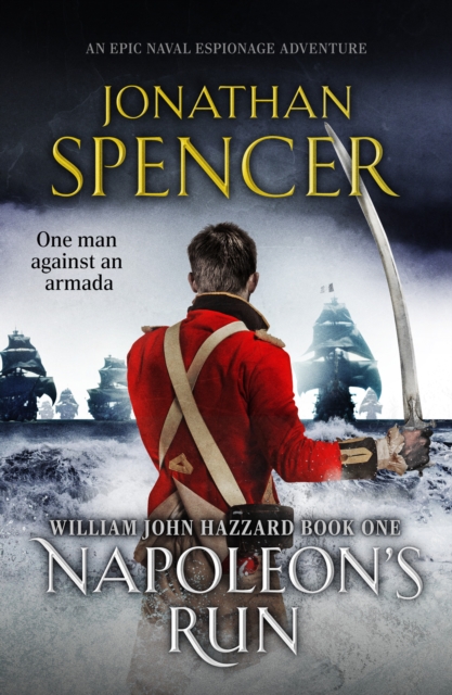 Napoleon's Run : An epic naval adventure of espionage and action, EPUB eBook