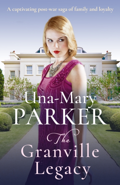The Granville Legacy : A captivating post-war saga of family and loyalty, EPUB eBook