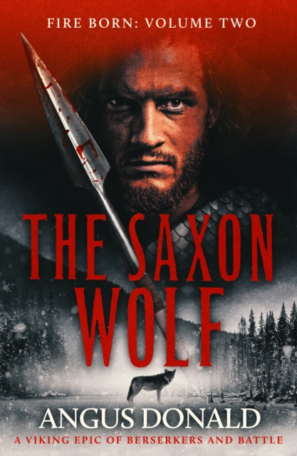 The Saxon Wolf : A Viking epic of berserkers and battle, EPUB eBook