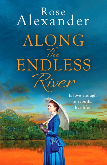Along the Endless River : A compelling and heartbreaking historical novel, Paperback / softback Book