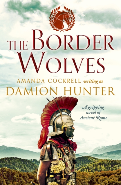 The Border Wolves : A gripping novel of Ancient Rome, EPUB eBook