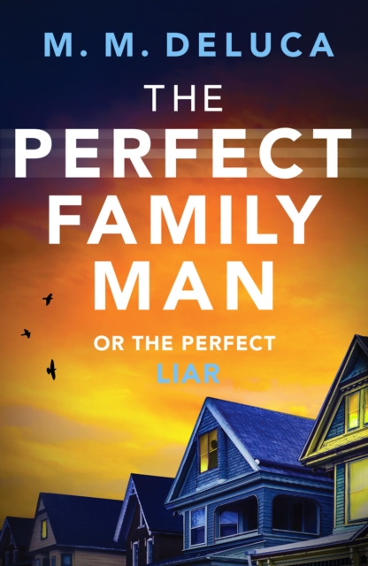 The Perfect Family Man : An unputdownable suspense novel, Paperback / softback Book