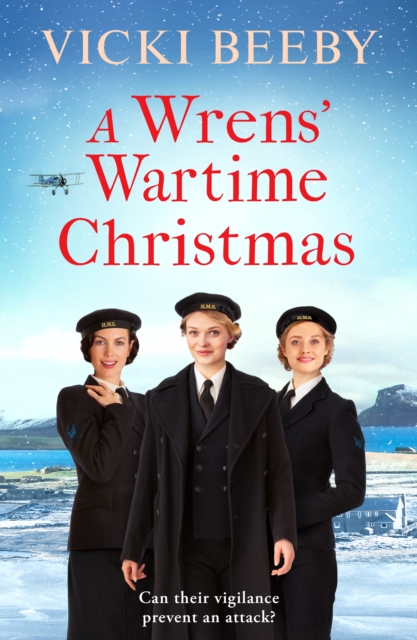 A Wrens' Wartime Christmas : A festive and romantic wartime saga, EPUB eBook