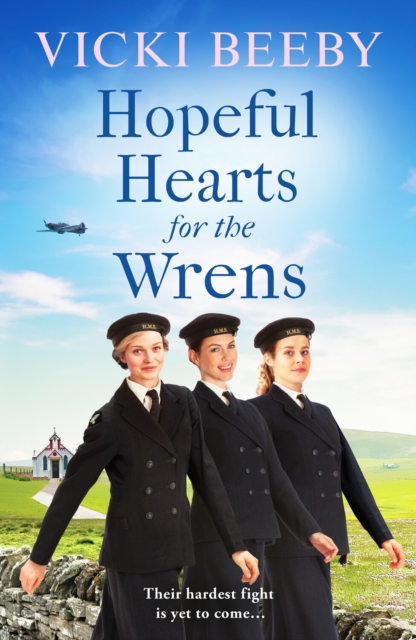 Hopeful Hearts for the Wrens : A moving and uplifting WW2 wartime saga, Paperback / softback Book