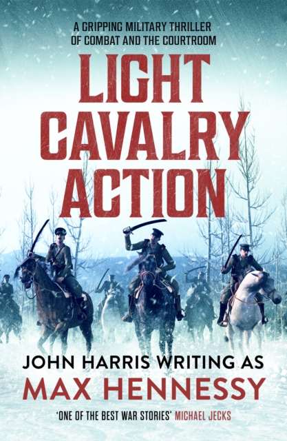 Light Cavalry Action : A gripping military thriller of combat and the courtroom, EPUB eBook