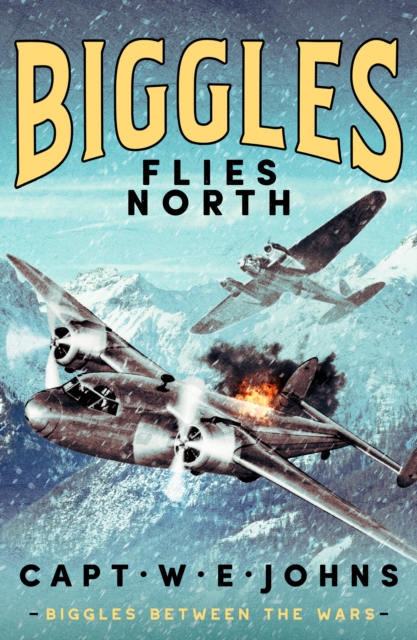 Biggles Flies North, EPUB eBook