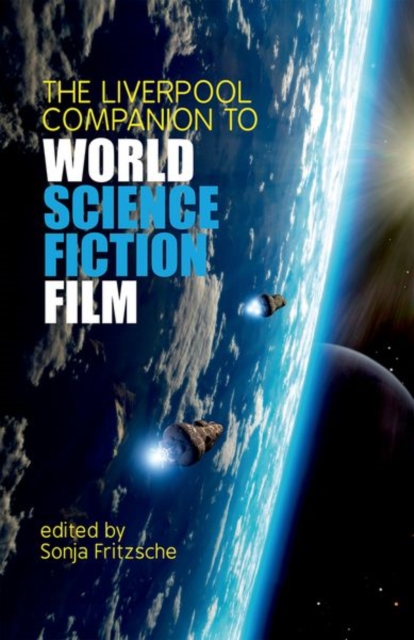 The Liverpool Companion to World Science Fiction Film, Paperback / softback Book