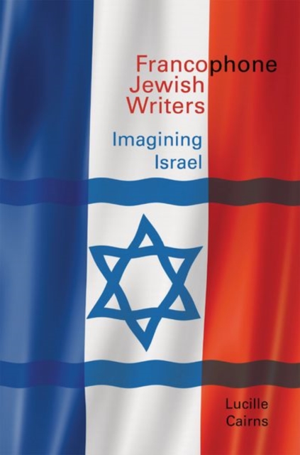 Francophone Jewish Writers : Imagining Israel, Paperback / softback Book
