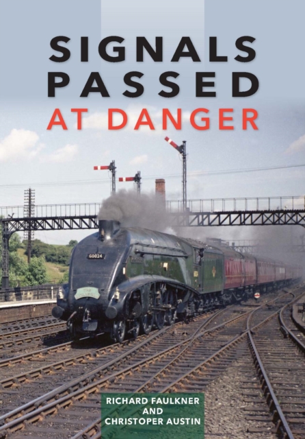 Signals Passed at Danger : Railway Power and Politics in Britain, Hardback Book