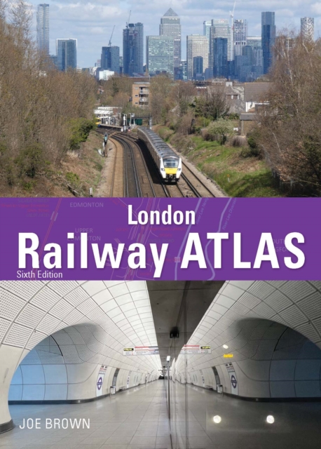 London Railway Atlas 6th Edition, Hardback Book
