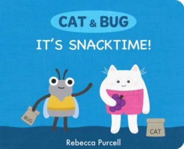 Cat & Bug: It's Snack Time!, Board book Book