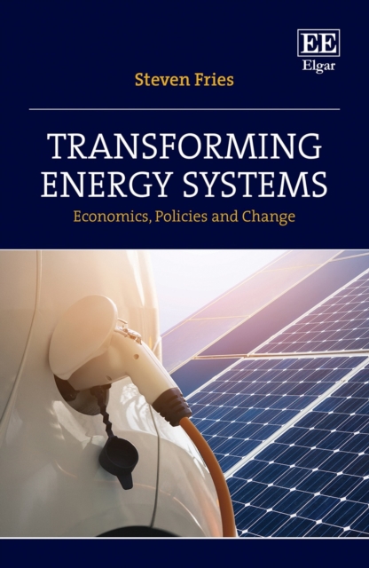 Transforming Energy Systems : Economics, Policies and Change, PDF eBook